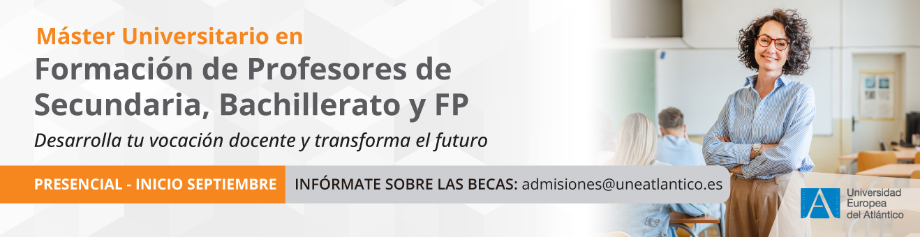 Máster Universitario en Formación del Profesorado de Educación Secundaria Obligatoria y Bachillerato, Formación Profesional y Enseñanza de Idiomas