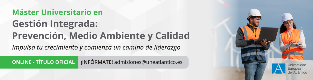 Máster Universitario en Gestión Integrada: Prevención, Medio Ambiente y Calidad
