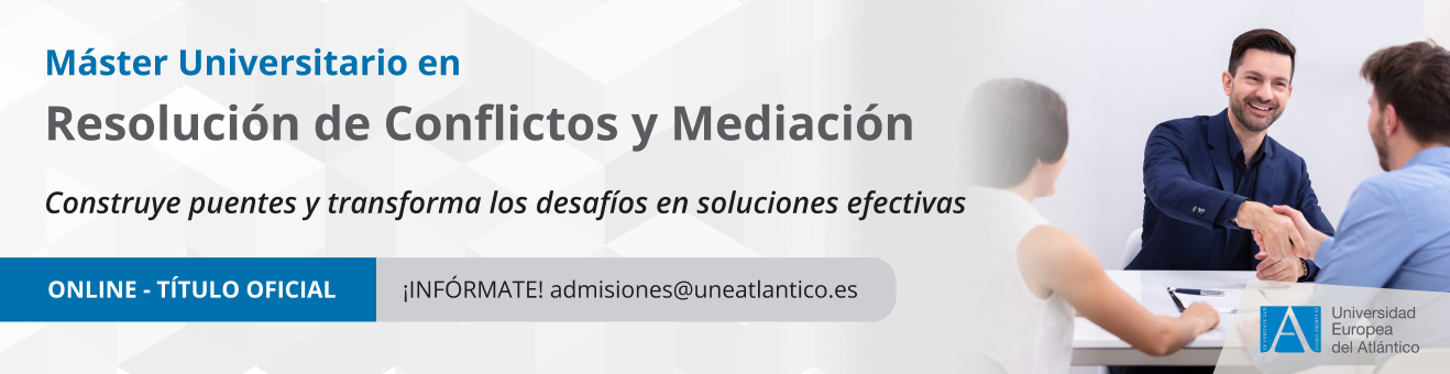 Máster Universitario en Resolución de Conflictos y Mediación