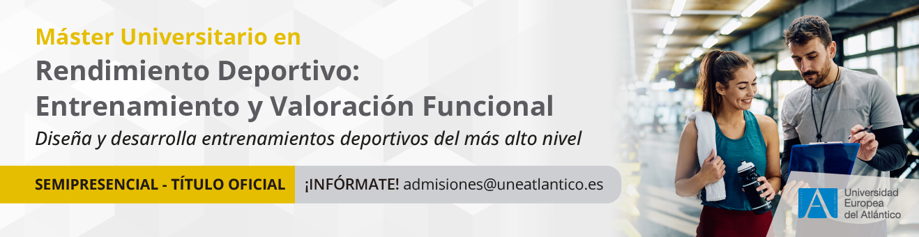 Máster Universitario en Rendimiento Deportivo: Entrenamiento y Valoración Funcional